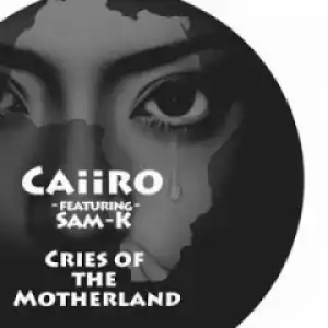 Caiiro - Cries Of The Motherland  (DeepQuestic Bootleg Remix) ft. Sam-K